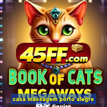 casa massagem porto alegre